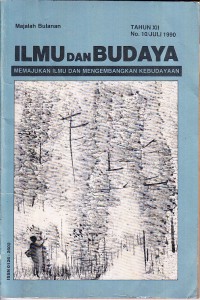 Image of Ilmu dan Budaya: Memajukan Ilmu dan Mengembangkan Kebudayaan Tahun XII No, 10/Juli 1990