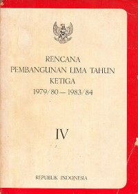 Image of Rencana Pembangunan Lima Tahun Ketiga 1979/80 - 1983/84 Buku IV