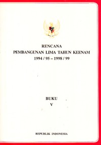 Image of Rencana Pembangunan Lima Tahun Keenam 1994/95 - 1998/99 Buku V