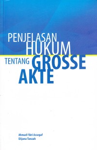 Image of Penjelasan Hukum tentang Grosse Akte