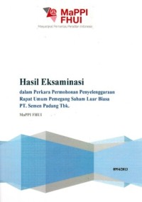 Image of Hasil eksaminasi : dalam perkara permohonan penyelenggaraan rapat umum pemegang saham luar biasa PT Semen Padang Tbk.