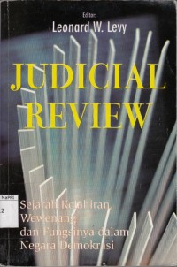 Image of Judicial Review : sejarah kelahiran, wewenang dan fungsinya dalam negara demokrasi
