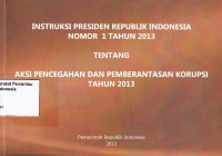 Image of Instruksi Presiden Republik Indonesia nomor 1 tahun 2013 tentang aksi pencegahan dan pemberantasan korupsi tahun 2013