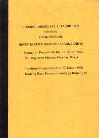 Image of Undang-Undang No. 11 Tahun 1992 tentang Dana Pensiun Beserta Peraturan Pelaksanaannya