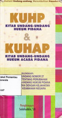 Image of KUHP (Kitab Undang-Undang Hukum Pidana) & KUHAP (Kitab Undang-Undang Hukum Acara Pidana) : dilengkapi undang-undang nomor 27 tahun 1999 tentang perubahan kitab undang-undang hukum pidana yang berkaitan dengan kejahatan terhadap keamanan negara