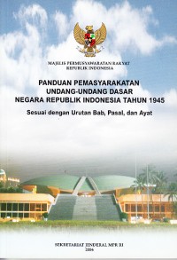 Image of Panduan Pemasyarakatan Undang-Undang Dasar Negara Republik Indonesia Tahun 1945: Sesuai dengan Urutan Bab, Pasal dan Ayat