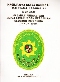 Image of Hasil rapat kerja nasional Mahkamah Agung RI dengan jajaran Pengadilan empat lingkungan peradilan seluruh Indonesia tahun 2005