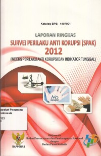 Image of Laporan ringkas survei perilaku anti korupsi (SPAK) 2012 : indeks perilaku anti korupsi dan indikator tunggal