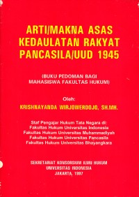 Image of Arti/Makna Asas Kedaulatan Rakyat Pancasila/UUD 1945: Buku Pedoman bagi Mahasiswa Fakultas Hukum