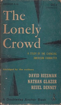 Image of The lonely crowd: a study of the changing american character