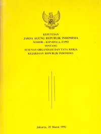 Image of Keputusan Jaksa Agung Republik Indonesia Nomor : KEP-035/J.A./3/1992 tentang Susunan Organisasi dan Tata Kerja Kejaksaan Republik Indonesia