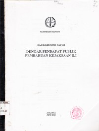 Image of Dengar pendapat publik pembaruan kejaksaan RI: background paper