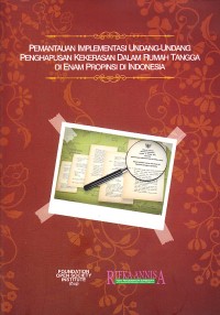 Image of Pemantauan Implementasi Undang-Undang Penghapusan Kekerasan dalam Rumah Tangga di Enam Provinsi di Indonesia