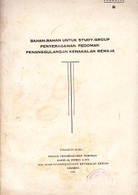 Image of Bahan-bahan untuk Study-Goup Penyeragaman Pedoman Penanggulangan Kenakalan Remaja