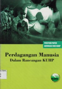 Image of Position Paper Advokasi RUU KUHP : Perdagangan Manusia dalam Rancangan KUHP