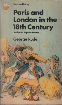 Image of Paris and London in the 18th Century: studies in popular protest