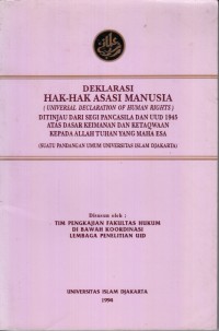 Image of Deklarasi hak-hak asasi manusia (universal declaration of human rights) ditinjau dari segi pancasila dan UUD 1945 atas dasar keimanan dan ketaqwaan kepada Allah Tuhan Yang Maha Esa: suatu pandangan umum universitas islam djakarta