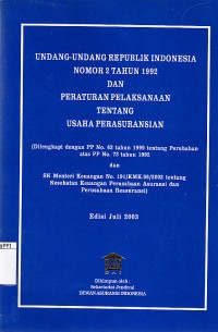 Image of Undang-Undang Republik Indonesia Nomor 2 Tahun 1992 dan Peraturan Pelaksanaan Tentang Usaha Perasuransian : dilengkapi denga PP No. 63 tahun 1999 tentang Perubahan atas PP No. 73 tahun 1992 dan SK Menteri Keuangan No. 191/KMK.06/2002 tentang Kesehatan Keuangan Perusahaan Asuransi dan Perusahaan Reasuransi