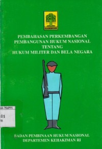 Image of Pembahasan Perkembangan Pembangunan Hukum Nasional tentang Hukum Militer dan Bela Negara