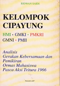 Image of Kelompok Cipayung: Analisis Gerakan Kebersamaan dan Pemikiran Ormas Mahasiswa Pasca Aksi Tritura 1996