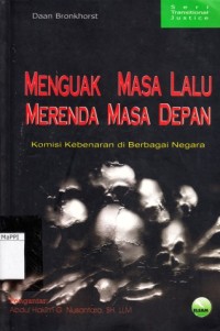 Image of Menguak Masa Lalu Merenda Masa Depan  Komisi Kebenaran di Berbagai Negara