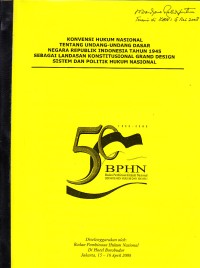 Image of Konvensi Hukum Nasional tentang undang-Undang Dasar Negara Republik Indonesia Tahun 1945  sebagai Landasan Konstitusional Grand Design Sistem dan Politik Hukum Nasional