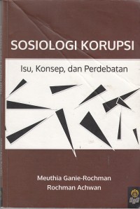Image of Sosiologi korupsi: isu, konsep, dan perdebatan
