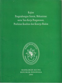 Image of Kajian Pengembangan Sistem, Mekanisme serta Tata Kerja Pengawasan, Penilaian Kualitas dan Kinerja Hakim