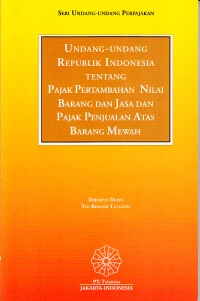 Image of Undang-Undang Republik Indonesia tentang Pajak Pertambahan Nilai Barang dan Jasa dan Pajak Penjualan Atas Barang Mewah