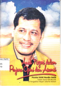 Image of Anak Negeri dalam Penjara Opini dan Asumsi: Pleidoi HAM Nurdin Halid dalam Kasus KDI-Bulog di Pengadilan Negeri Jakarta Selatan