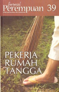 Image of Jurnal Perempuan untuk Pencerahan dan Kesetaraan No. 39 Tahun 2005: Pekerja Rumah Tangga