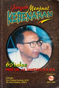 Image of Jangan Menjual Kebenaran: 65 Tahun Prof. Dr. J. E. Sahetapy, S. H., M. A.