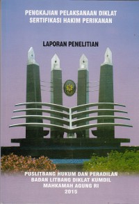 Image of Pengkajian pelaksanaan diklat sertifikasi hakim perikanan