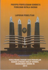 Image of Prospek penyelesaian sengketa pemilihan kepala daerah