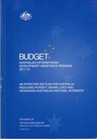 Image of Budget australia's international development assistance program 2011-12: an effective aid plan for australia : reducing poverty, saving lives and advancing australia's national interests