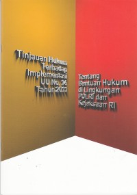 Image of Tinjauan hukum terhadap implementasi UU No. 16 Tahun 2011 tentang bantuan hukum di lingkungan POLRI dan Kejaksaan RI
