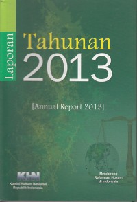 Image of Laporan Tahunan 2013 KHN (Bertekad Mendorong Reformasi Hukum di Indonesia)