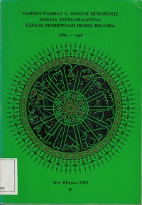 Image of Nasihat-nasihat C. Snouck Hurgronje Semasa Kepegawaiannya Kepada Pemerintah Hindia Belanda: Seri Khusus INIS II