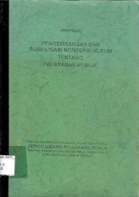 Image of Proposal Pengembangan dan Sosialisasi Konsepsi Hukum tentang Pelayanan Publik