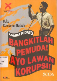 Image of Buku kumpulan naskah : lomba pidato bangkitlah pemuda ayo lawan korupsi