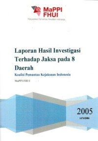 Image of Koalisi Pemantau Kejaksaan: Laporan Hasil Investigasi Terhadap Jaksa pada 8 Daerah