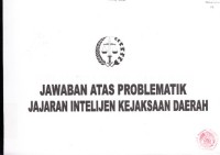 Image of Jawaban atas problematik jajaran intelijen kejaksaan daerah