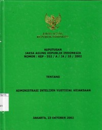 Image of Keputusan Jaksa Agung Republik Indonesia nomor: KEP-552/A/JA/10/2002 tentang administrasi intelijen yustisial Kejaksaan
