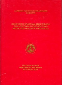 Image of Kompetisi peradilan semu pidana Piala Mutiara Djokosoetono antar universitas se-Indonesia : laporan pertanggungjawaban kegiatan