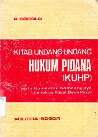 Image of Kitab Undang-Undang Hukum Pidana (KUHP) Serta Komentarnya Lengkap Pasal Demi Pasal