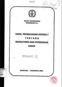 Image of Hasil pembahasan komisi I tentang rekrutmen dan pembinaan karir : rapat koordinasi Kejaksaan R.I.