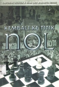 Image of Kembali ke Titik Nol : laporan hukum & ham lbh Jakarta 2006