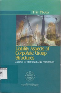 Image of Liability Aspects of Corporate Group Structures : a primer for Indonesian Legal Practitioners
