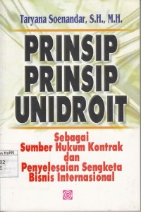 Image of Prinsip-Prinsip UNIDROIT : sebagai sumber hukum kontrak dan penyelesaian sengketa bisnis internasional