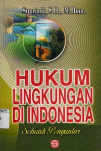 Image of Hukum lingkungan di Indonesia : sebuah pengantar